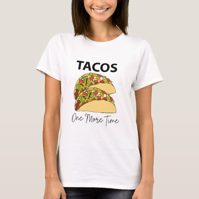Tacos noch einmal mexikanisches Ernährungstadium T-Shirt (Vorderseite)