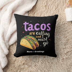 Tacos rufen an und ich muss einen Feinschmecker ma Kissen