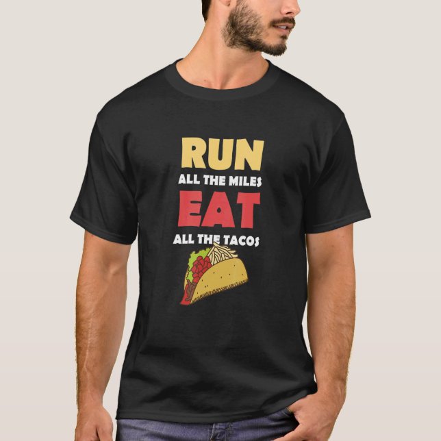 Tacos Running Miles Eat T-Shirt (Vorderseite)