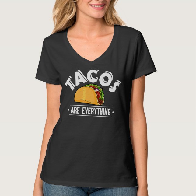 Tacos sind alles Taco T-Shirt (Vorderseite)