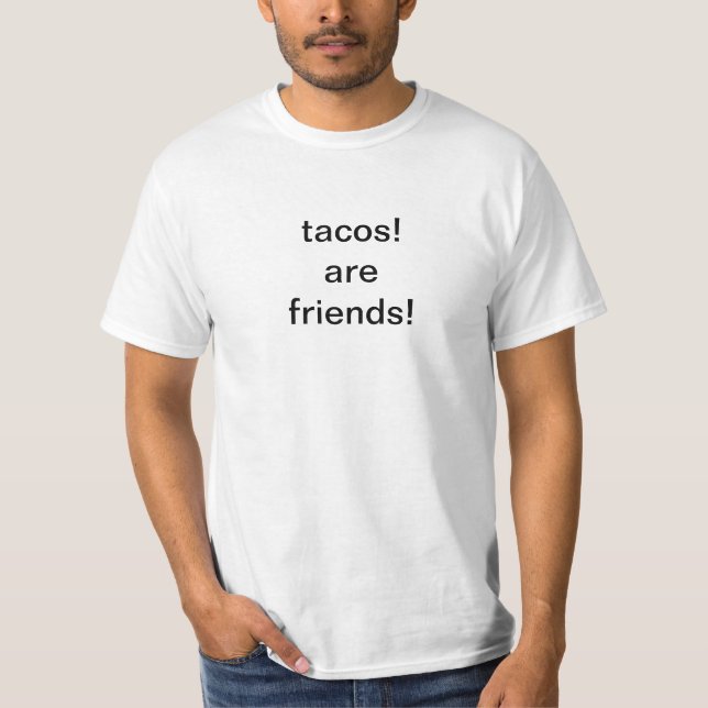Tacos! Sind Freunde! T-Shirt (Vorderseite)