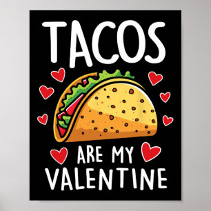 Tacos Sind Mein Valentinstag Männer Frauen Jungen Poster