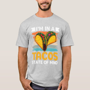 Tacos State of Mind Lustiger Foodie T-Shirt