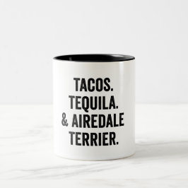 Tacos Tequila And Airedale Terrier Funny Dog Zweifarbige Tasse