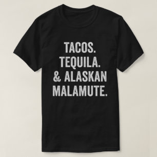 Tacos Tequila und Alaskan Malamute T-Shirt