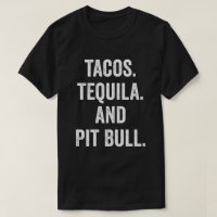 Tacos Tequila und Pit Bull