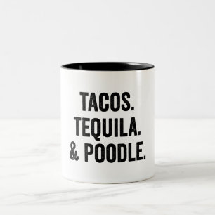 Tacos Tequila und Poodle Zweifarbige Tasse