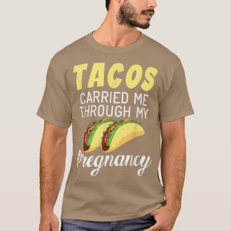 Tacos trug mich durch meinen schwangeren Taco Love T-Shirt