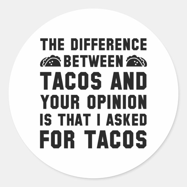 Tacos und Ihre Meinung Runder Aufkleber (Vorderseite)
