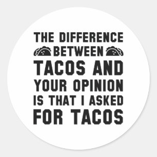 Tacos und Ihre Meinung Runder Aufkleber