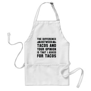 Tacos und Ihre Meinung Schürze