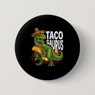 Tacosaurus Taco Dinosaur T Rex lustig Cinco de May Button