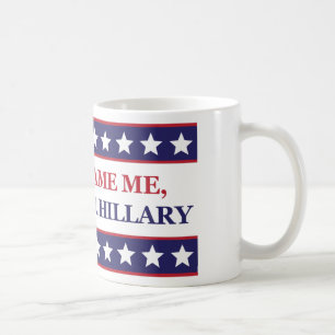 Tadeln Sie mich nicht, den ich für Hillary Clinto Kaffeetasse
