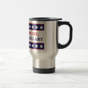 Tadeln Sie mich nicht, den ich für Hillary wählt Reisebecher