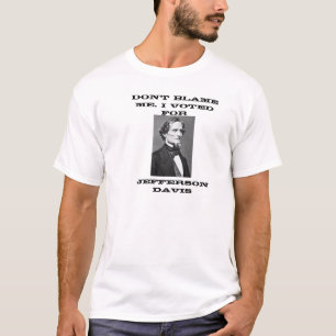 Tadeln Sie mich nicht, den ich für Jefferson Davi T-Shirt