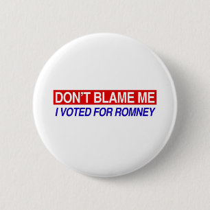 Tadeln Sie mich nicht, den ich für Romney wählte Button