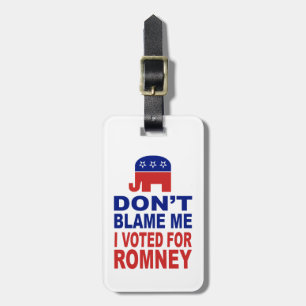 Tadeln Sie mich nicht, den ich für Romney wählte Gepäckanhänger