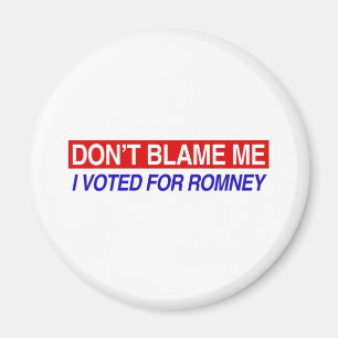 Tadeln Sie mich nicht, den ich für Romney wählte Magnet