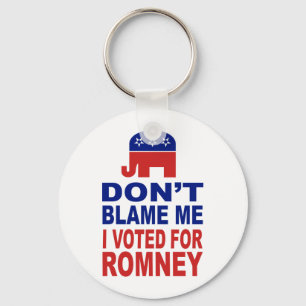 Tadeln Sie mich nicht, den ich für Romney wählte Schlüsselanhänger