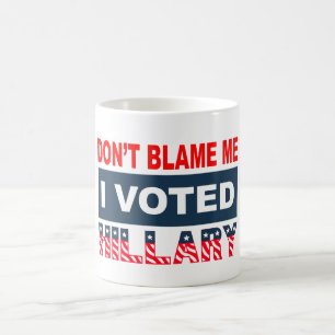 Tadeln Sie mich nicht, den ich Hillary wählte Kaffeetasse