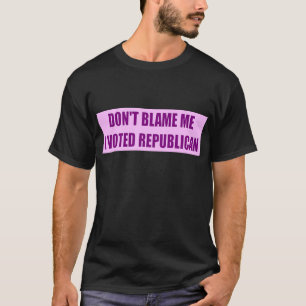 Tadeln Sie mich nicht, den ich Republikaner wählt T-Shirt
