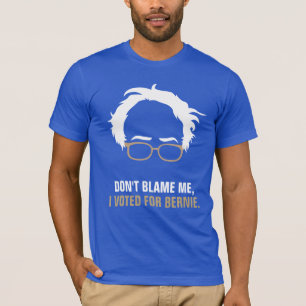 Tadeln Sie mich nicht, ich wählte für Bernie T-Shirt