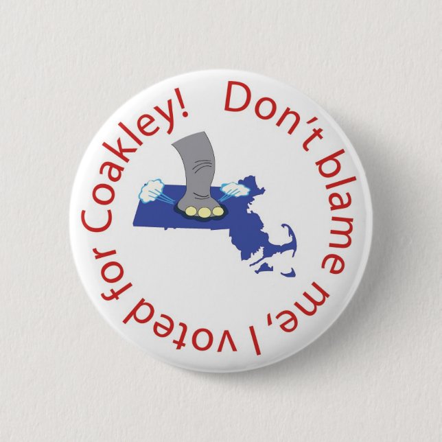 Tadeln Sie mich nicht, ich wählte für Coakley! Button (Vorderseite)