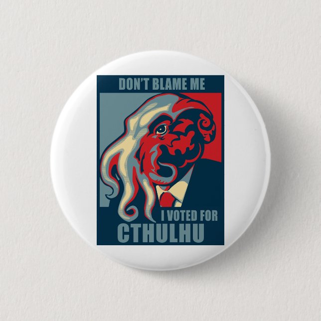 Tadeln Sie mich nicht, ich wählte für Cthulhu Button (Vorderseite)