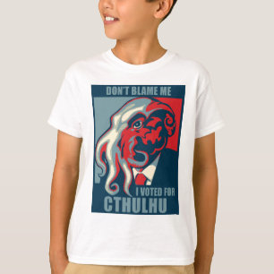 Tadeln Sie mich nicht, ich wählte für Cthulhu T-Shirt