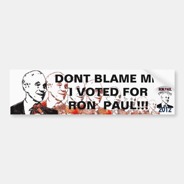 TADELN SIE MICH NICHT, ICH WÄHLTE FÜR RON PAUL!!! AUTOAUFKLEBER (Vorne)