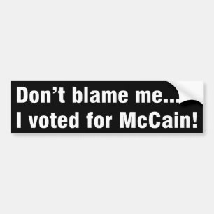 Tadeln Sie mich nicht… Ich wählte McCain Autoaufkleber