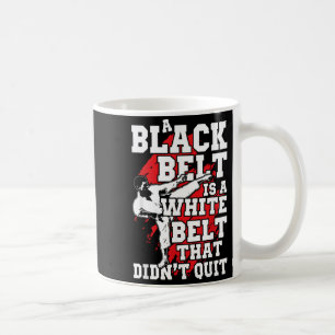 Taekwando-Geschenk, bis der Gürtel schwarz wird Kaffeetasse