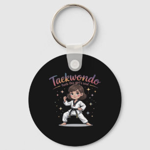 Taekwondo Fuels Dieses Girl's Soul Black Belt Tae Schlüsselanhänger