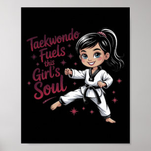 Taekwondo Fuels Dieses Girl's Soul Girl Black Belt Poster