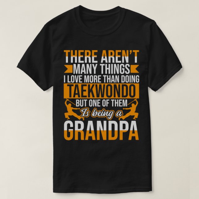 Taekwondo Grandpa Funny Taekwondo Redewendungen T-Shirt (Design vorne)