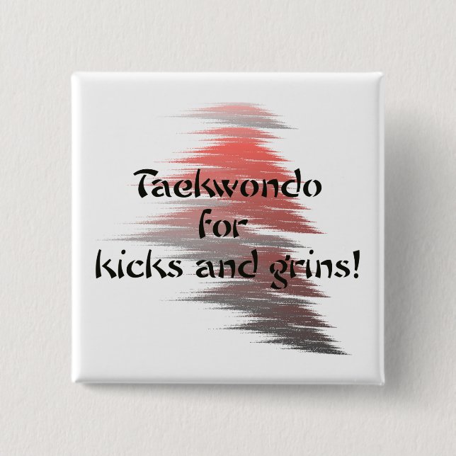 Taekwondo Kicks und Grins Square Button (Vorderseite)