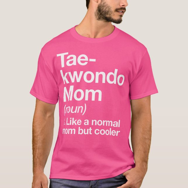 Taekwondo-Mama Definition Funny Sassy Sports Marti T-Shirt (Vorderseite)
