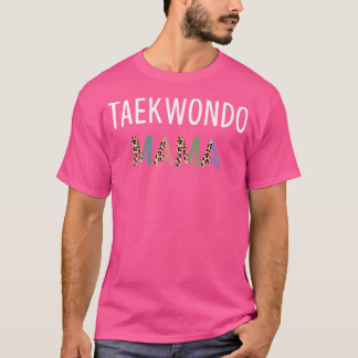 Taekwondo Mama Martial Arts Funny Taekwondo T-Shirt