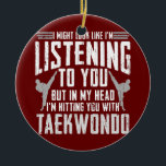 Taekwondo Self Defense Martial Arts Korean  Keramik Ornament<br><div class="desc">Taekwondo Self Defense Martial Arts Korean Gift. Perfect gift for your dad,  mom,  papa,  men,  women,  friend and family members on Thanksgiving Day,  Christmas Day,  Mothers Day,  Fathers Day,  4th of July,  1776 Independent day,  Veterans Day,  Halloween Day,  Patrick's Day</div>