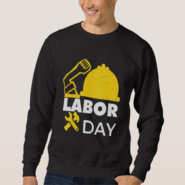 Tag der Arbeit glücklich Mitarbeiter starker Gewer Sweatshirt (Vorderseite)