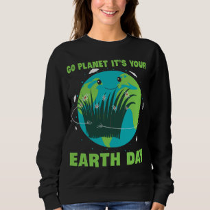Tag der Erde: Planet Es ist dein Tag der Erde Sweatshirt