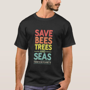 Tag der Erde Rette die Umwelt Natur Kein Planet B T-Shirt