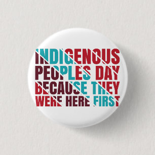 Tag des Indigenen Volkes, weil sie als Erste hier Button