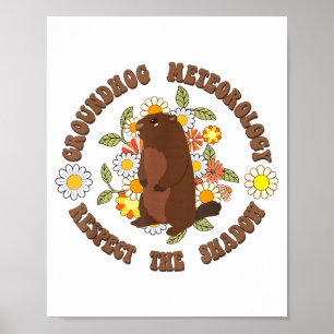 Tag des Murmeltiers Respektiere den Schatten Meteo Poster
