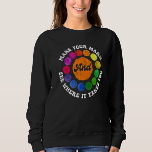 Tag machen Sie Ihre Marke sehen, wohin es Sie führ Sweatshirt