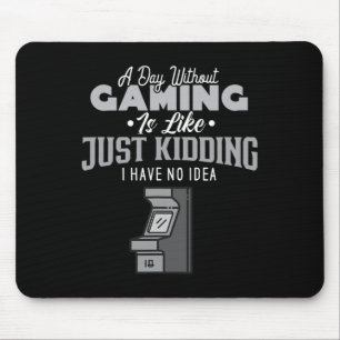 Tag Ohne Gaming Ist Wie Sarkastisches Gamer-Novum Mousepad