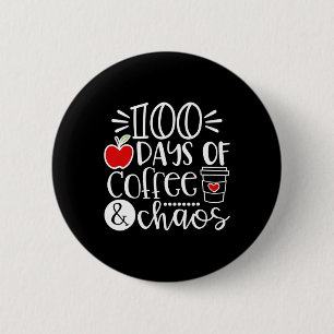 Tage des Kaffee Chaos Lehrer glücklich 100 Tage sc Button