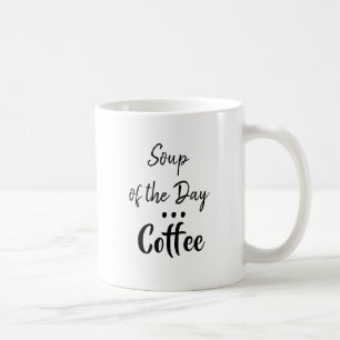 Tages-Suppe, Kaffee Humorvolle Tasse