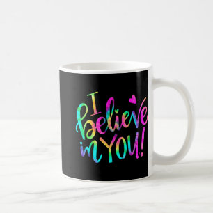 Tageslehrer Ich glaube an Sie Shirt Testing Day Kr Kaffeetasse