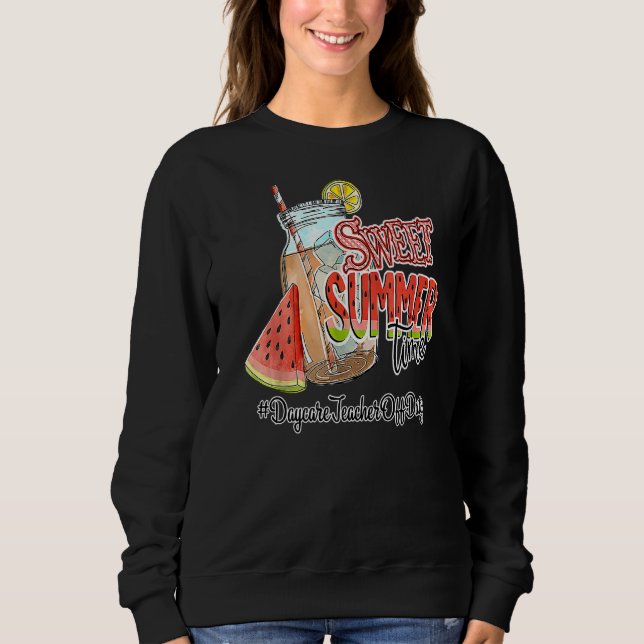 Tageslehrer Off Duty Summer Break Sweet Summer Sweatshirt (Vorderseite)